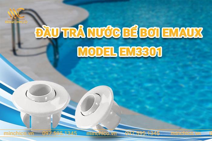 Đầu trả nước bể bơi Emaux EM3301