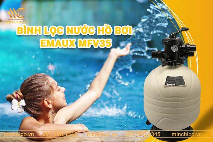 Bình lọc nước hồ bơi Emaux MFV35