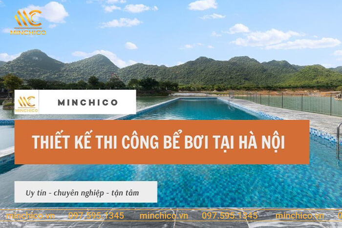 Dịch vụ thiết kế thi công bể bơi Hà Nội || Trọn gói, uy tín, bảo trì trọn đời