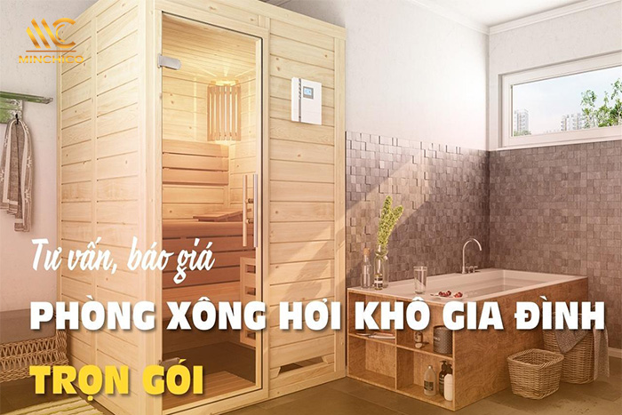 Tư vấn, báo giá phòng xông hơi khô gia đình cao cấp trọn gói